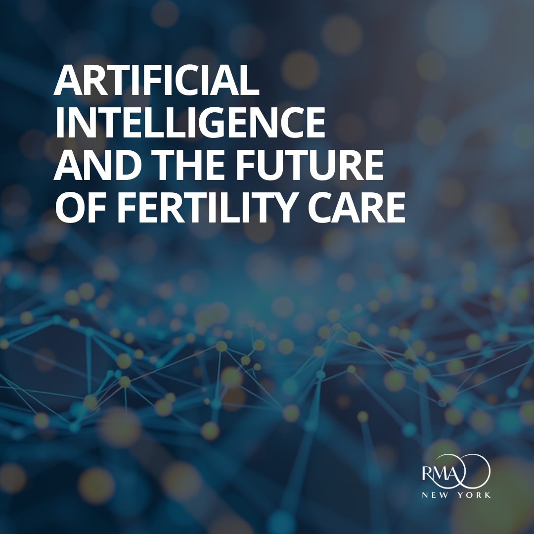 Artificial Intelligence and the Future of Fertility Care