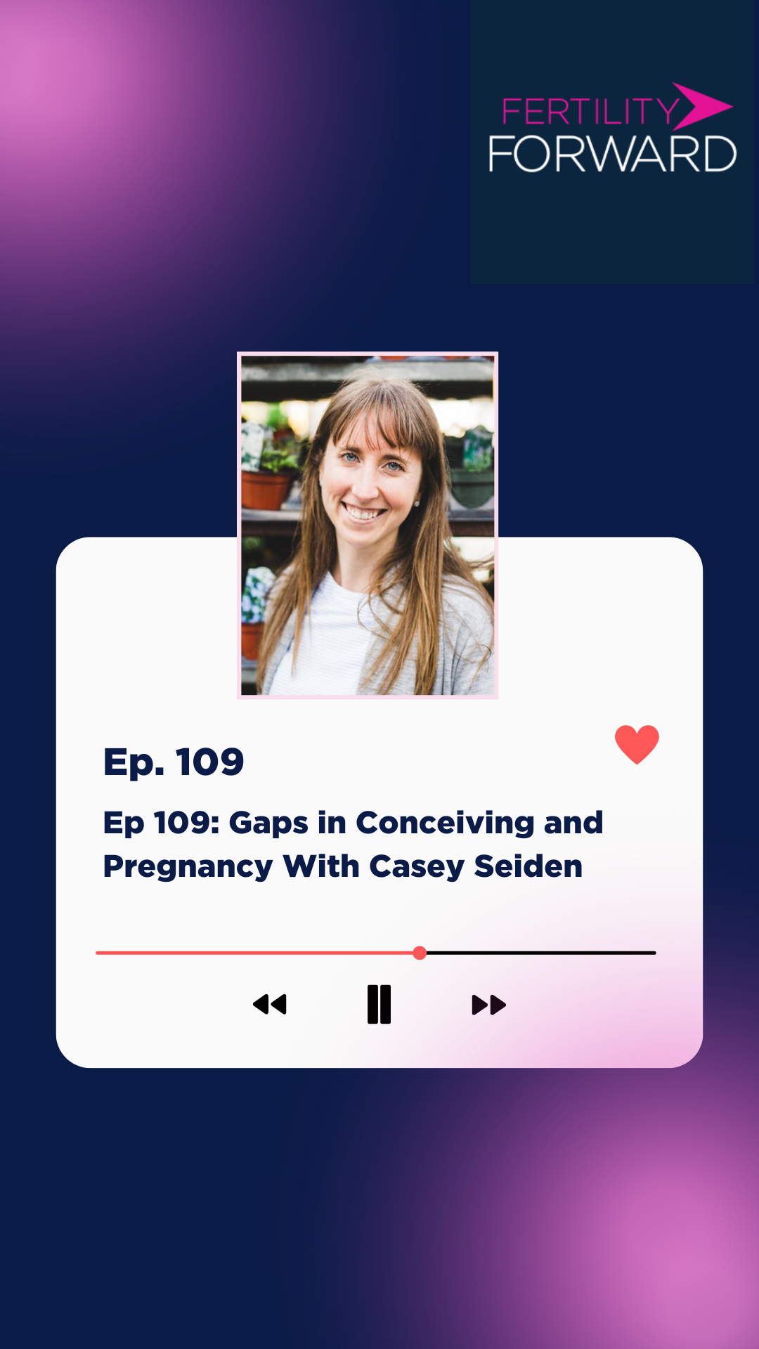 Ep 109: How Supplements Can Fill Gaps in Conceiving and Pregnancy With Casey Seiden