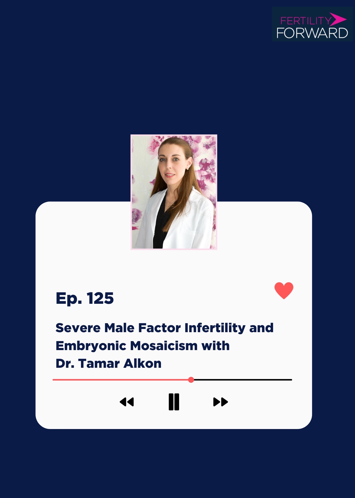Ep 125: Severe Male Factor Infertility and Embryonic Mosaicism with Dr. Tamar Alkon