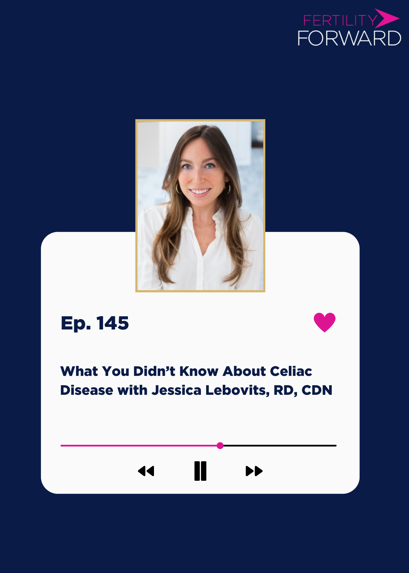 Ep 145: What You Didn&rsquo;t Know About Celiac Disease with Jessica Lebovits, RD, CDN