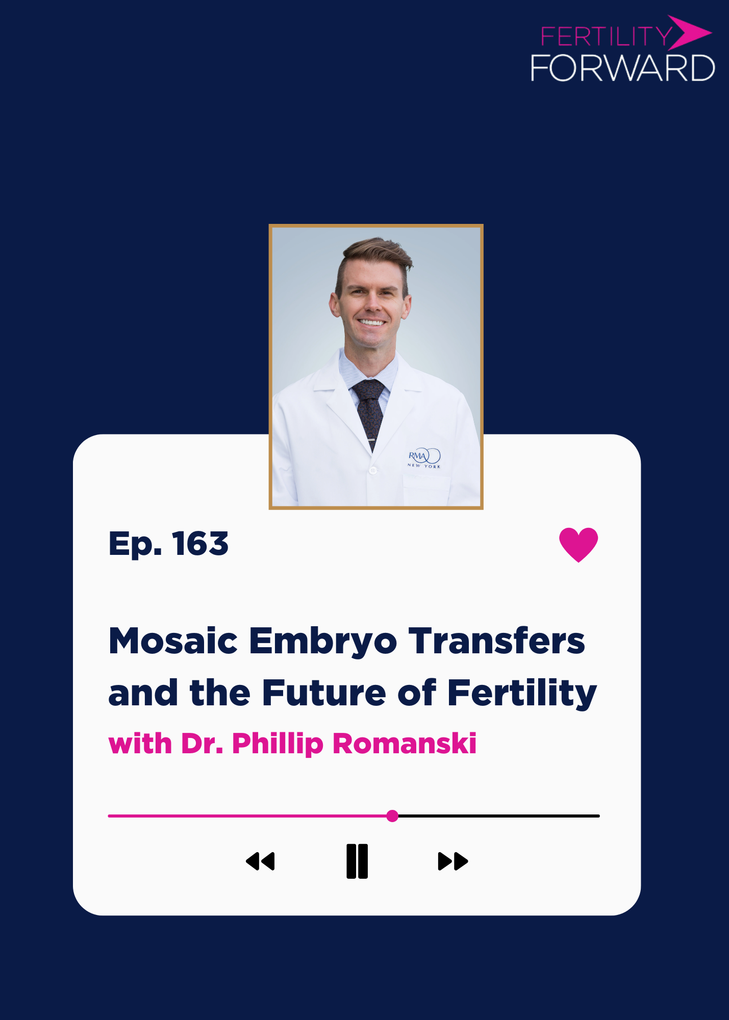 Ep 163: Mosaic Embryo Transfers and the Future of Fertility with Dr. Phillip Romanski