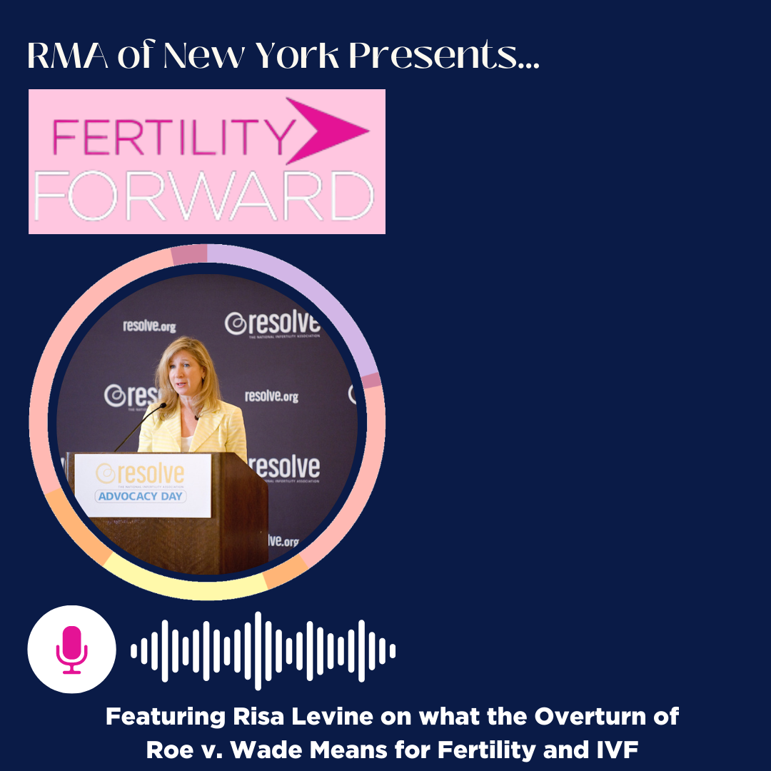 Ep 93: What the Overturn of Roe v. Wade Means for Fertility and IVF with Risa Levine